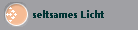 seltsames Licht