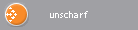 unscharf